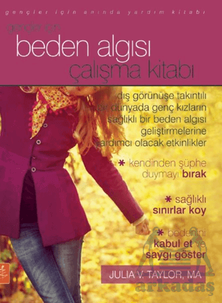 Gençler İçin Beden Algısı Çalışma Kitabı - The Body Image Workbook For Teens Activities