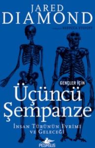 Gençler İçin Üçüncü Şempanze: İnsan Türünün Evrimi Ve Geleceği