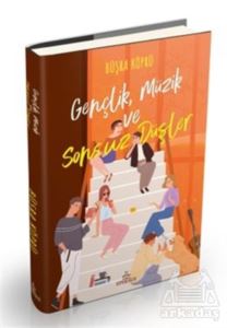 Gençlik, Müzik Ve Sonsuz Düşler (Ciltli)