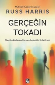 Gerçeğin Tokadı - Hayatın Zorlukları Karşısında Ayakta Kalabilmek