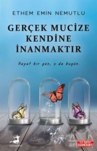 Gerçek Mucize Kendine İnanmaktır