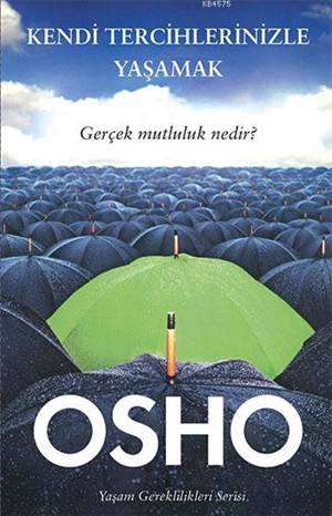 Gerçek Mutluluk Nedir? - Kendi Tercihlerinizle Yaşamak