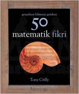 Gerçekten Bilmeniz Gereken 50 Matematik Fikri