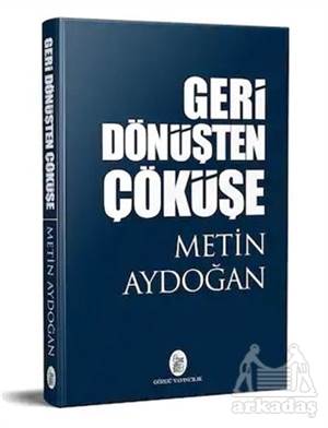 Geri Dönüşten Çöküşe