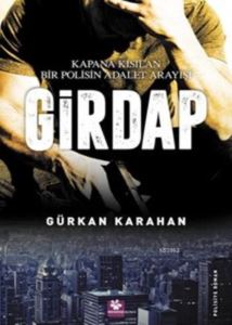 Girdap; Kapana Kısılan Bir Polisin Adalet Arayışı