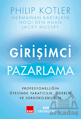 Girişimci Pazarlama - Profesyonelliğin Ötesinde Yaratıcılık, Liderlik Ve Sürdürülebilirlik