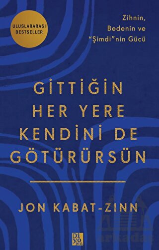 Gittiğin Her Yere Kendini De Götürürsün