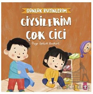 Giysilerim Çok Cici - Günlük Rutinlerim