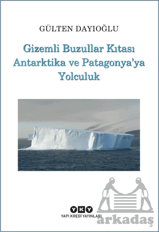 Gizemli Buzullar Kıtası Antarktika Ve Patagonya'ya Yolculuk