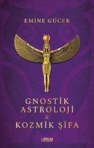 Gnostik Astroloji Ve Kozmik Şifa