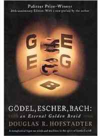 Godel, Escher, Bach: An Eternal Golden Braid