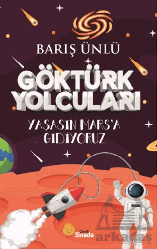 Göktürk Yolcuları Yaşasın Mars’A Gidiyoruz