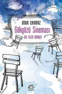 Gökyüzü Sineması; İki Film Birden