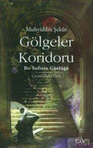 Gölgeler Koridoru; Bir Sufinin Günlüğü