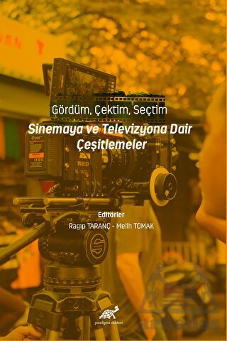 Gördüm, Çektim, Seçtim - Sinema Ve Televizyona Dair Çeşitlemeler