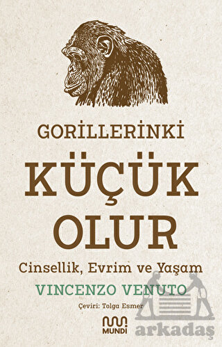 Gorillerinki Küçük Olur: Cinsellik, Evrim Ve Yaşam