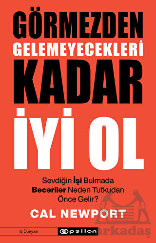 Görmezden Gelemeyecekleri Kadar İyi Ol