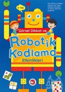 Görsel Dikkat Ve Robotik Kodlama Etkinlikleri