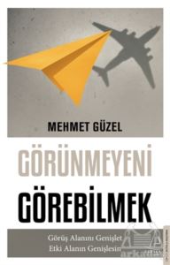 Görünmeyeni Görebilmek