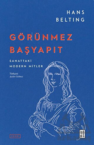 Görünmez Başyapıt - Sanattaki Modern Mitler