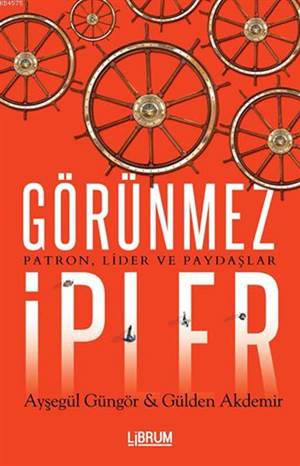 Görünmez İpler - Patron Lider Ve Paydaşlar