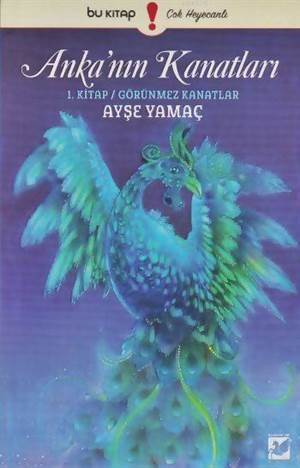 Görünmez Kanatlar; Anka'nın Kanatları 1. Kitap