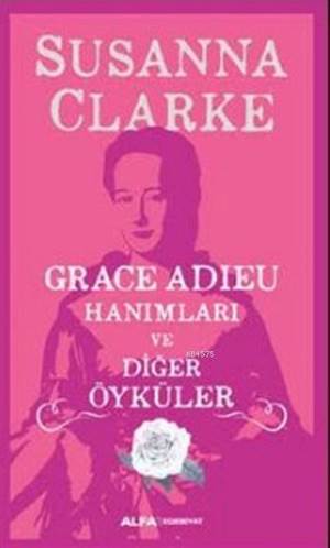 Grace Adieu Hanımları Ve Diğer Öyküler