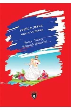 Grace Ve Derek - Rusça Türkçe Bakışımlı Hikayeler