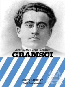 Gramsci - Aktivistler İçin Rehber