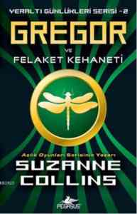 Gregor ve Felakeler Kehaneti; Yeraltı Günlükleri Serisi 2