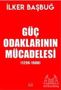 Güç Odaklarının Mücadelesi (1299-1980)