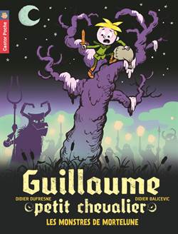 Guillaume petit chevalier 11: Les monstres de Mortelune