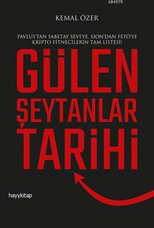 Gülen Şeytanlar Tarihi; Pavlus'tan Sabetay Sevi'ye, Sion'dan FETÖ'ye Kripto Fitnecilerin Tam Listesi!