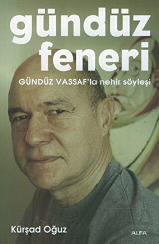 Gündüz Feneri; Gündüz Vassafla Nehir Söyleşi