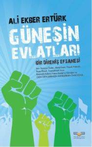 Güneşin Evlatları; Bir Direniş Efsanesi