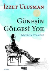 Güneşin Gölgesi Yok