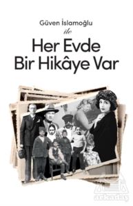 Güven İslamoğlu İle Her Evde Bir Hikaye Var