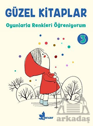 Güzel Kitaplar 3 - Oyunlarla Renkleri Öğreniyorum