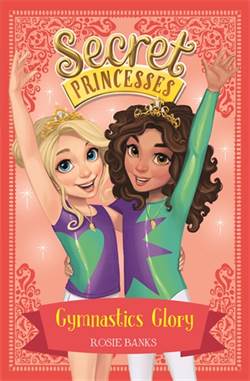 Gymnastic Glory (Secret Princesses 11)