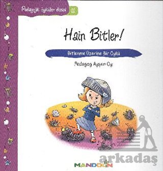 Hain Bitler! - Bitlenme Üzerine Bir Öykü; Pedagojik Öyküler Dizisi 11