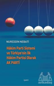 Hakim Parti Sistemi Ve Türkiye’Nin İlk Hakim Partisi Olarak Ak Parti