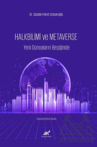 Halkbilim Ve Metaverse Yeni Dünyaların Beşiğinde