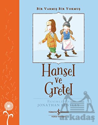 Hansel Ve Gretel - Bir Varmış Bir Yokmuş