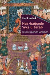 Has-Bağçede 'Ayş u Tarab; Nedîmler, Şâîrler, Mutrîbler