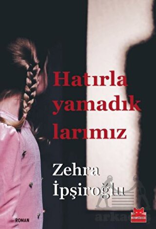 Hatırlayamadıklarımız