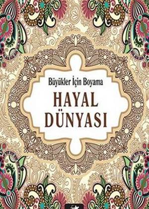 Hayal Dünyası; Büyükler İçin Boyama