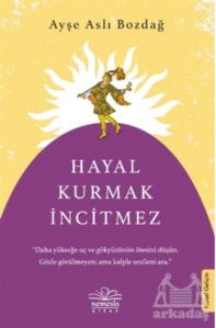 Hayal Kurmak İncitmez