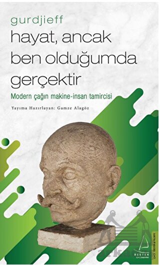 Hayat, Ancak Ben Olduğumda Gerçektir - Gurdjieff