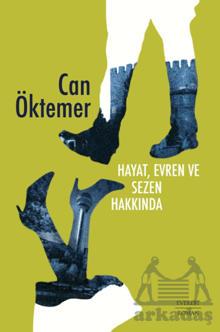 Hayat, Evren Ve Sezen Hakkında