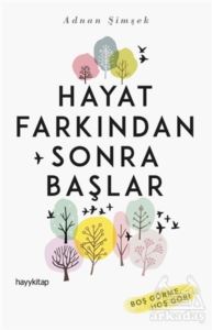 Hayat Farkından Sonra Başlar